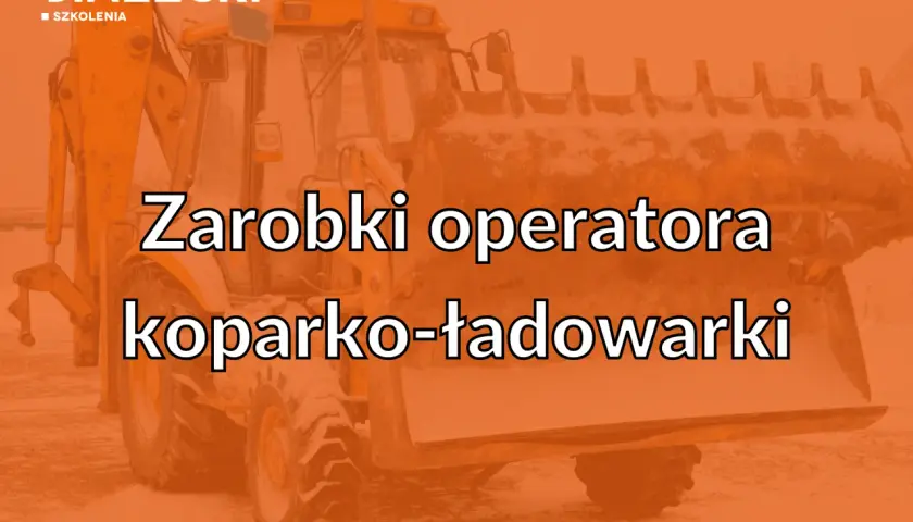 Żółta koparko-ładowarka na śniegu. Tekst: "Zarobki operatora koparko-ładowarki".