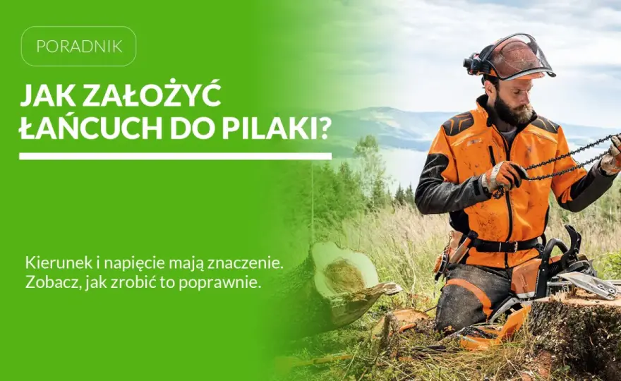 Jak założyć łańcuch do piły? Poradnik krok po kroku