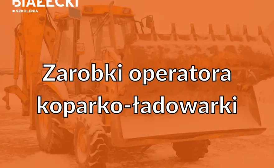 Operator koparki - uprawnienia, bezpieczeństwo i zarobki